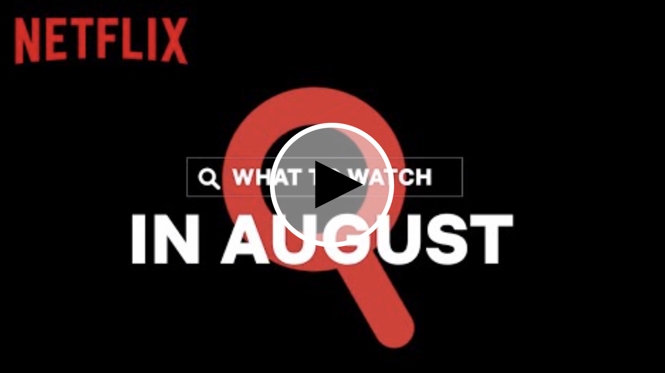August Releases Netflix Chill Continues
